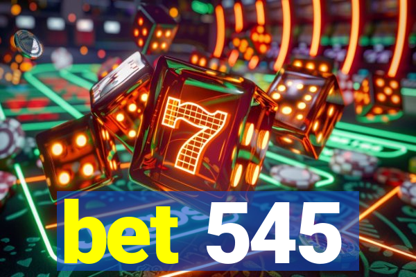 bet 545